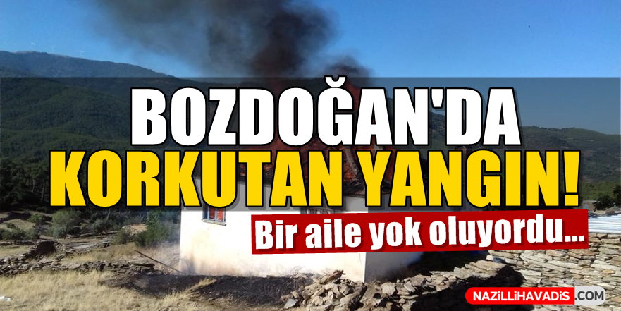 Bozdoğan'da Korkutan Yangın!