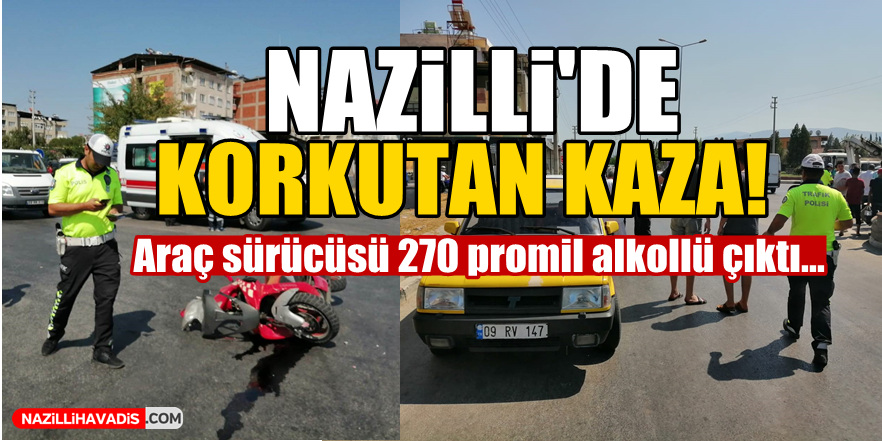 Nazilli'de korkutan kaza!