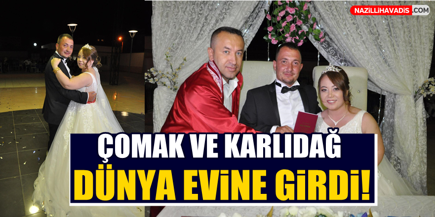 Çomak ve Karlıdağ dünya evine girdi