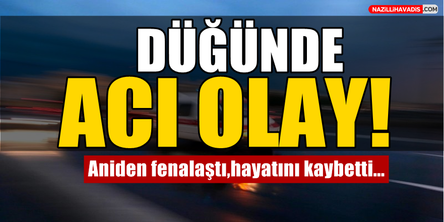 Düğünde Acı Olay!