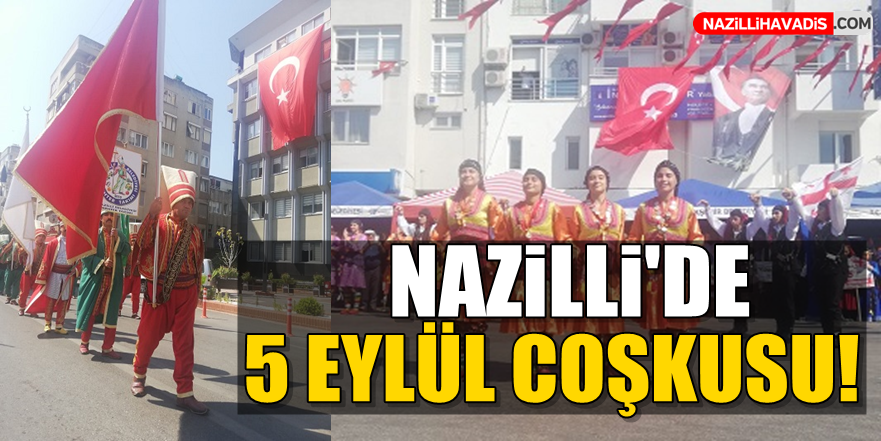 Nazilli'de 5 Eylül Coşkusu!