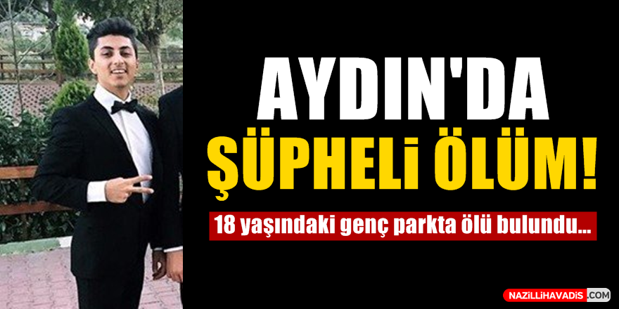 Aydın'da şüpheli ölüm