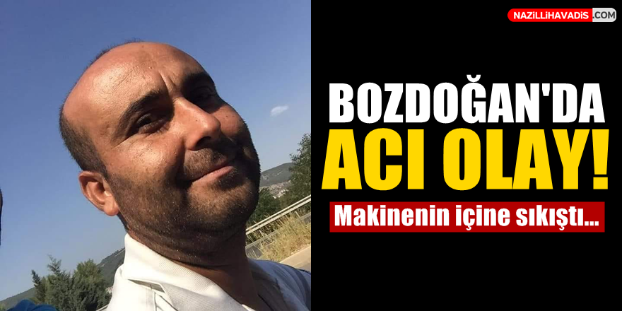 Bozdoğan'da acı olay!