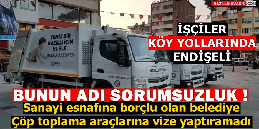 Belediyenin çöp kamyonlarında vize krizi