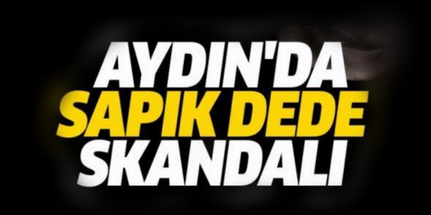 Sapık dede skandalı... 11 yaşındaki torununa...