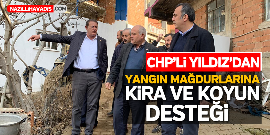 CHPLİ YILDIZ’DAN  MAĞDURLARA KİRA ve  KOYUN DESTEĞİ