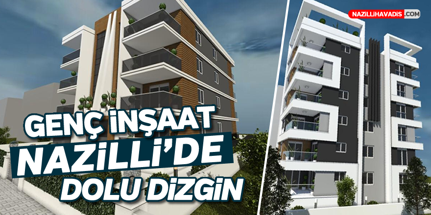 GENÇ İNŞAAT NAZİLLİ’DE DOLU DİZGİN