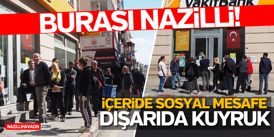 İÇERİDE SOSYAL MESAFE DIŞARIDA KUYRUK