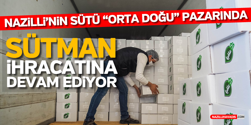 Nazilli'nin sütü "Orta Doğu" pazarında...