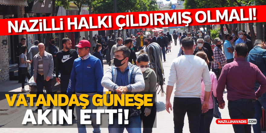 NAZİLLİ’DE GÜNEŞE AKIN VAR, SOKAĞA ÇIKMA YASAĞI ŞART GÖRÜNÜYOR