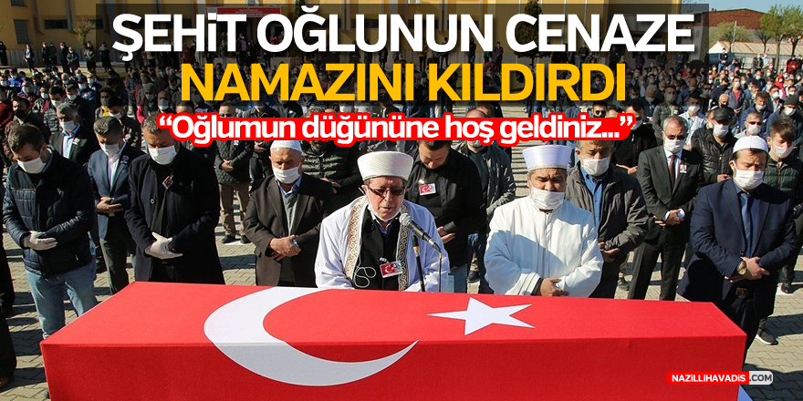 ŞEHİT OĞLUNUN CENAZE NAMAZINI KILDIRDI...