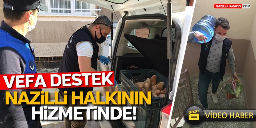 VEFA DESTEK EKİBİ NAZİLLİ HALKININ HİZMETİNDE