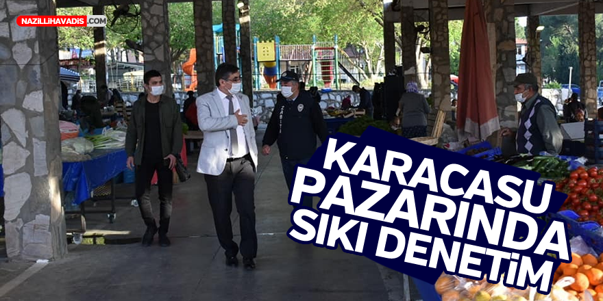 KARACASU PAZARINDA SIKI DENETİM