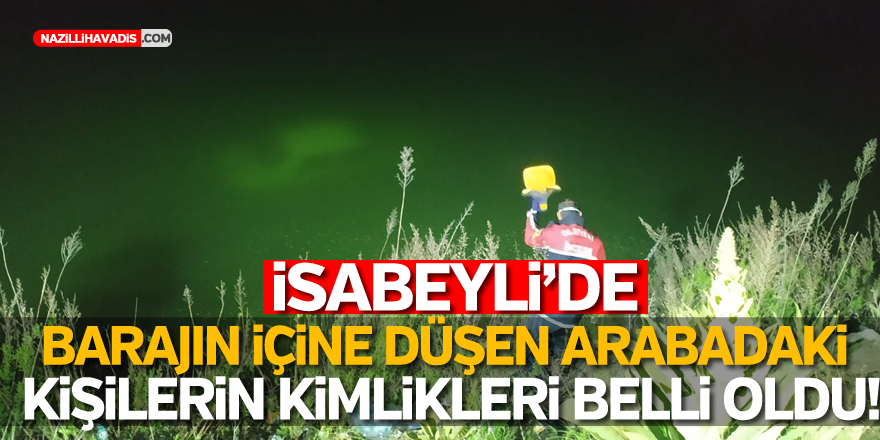 BARAJIN İÇİNE DÜŞEN ARABADAKİ KİŞİLERİN KİMLİKLERİ BELLİ OLDU!