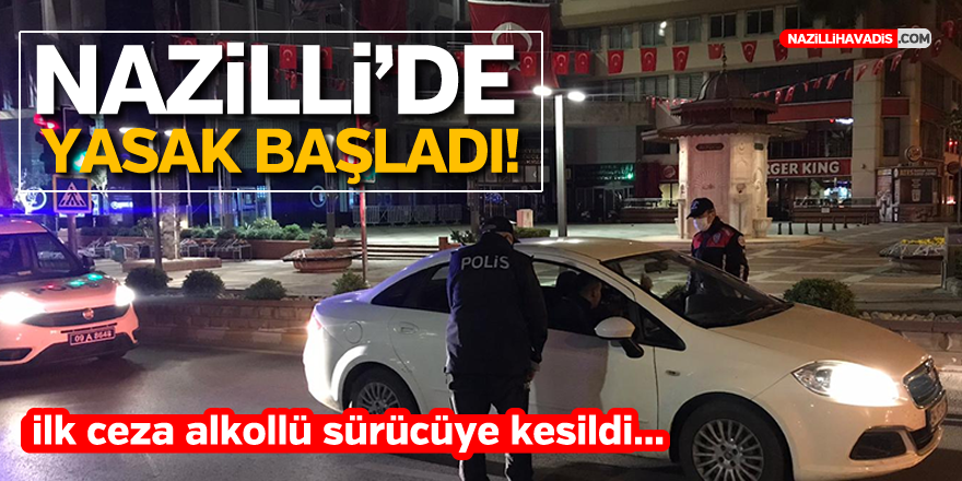 NAZİLLİ'DE YASAK BAŞLADI!