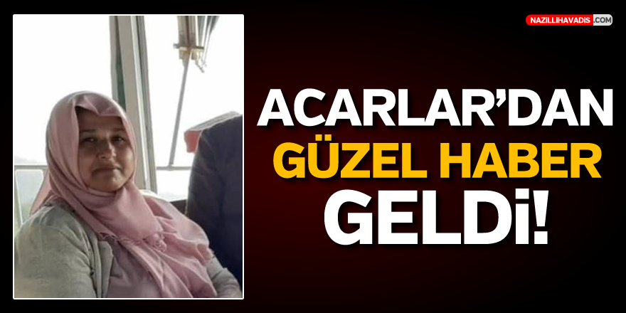 Acarlar'dan Güzel Haber Geldi