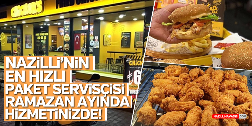 NAZİLLİ CHİCKER’STAN RAMAZAN’DA EVLERE YEMEK SERVİSİ