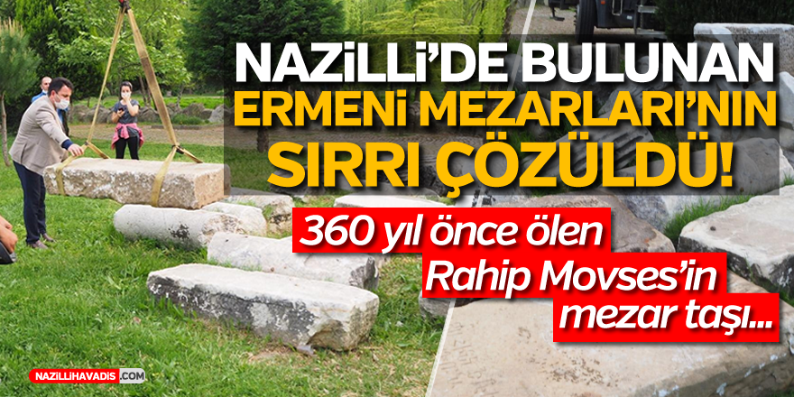 Nazilli'de bulunan Ermeni Mezarları'nın sırrı çözüldü!