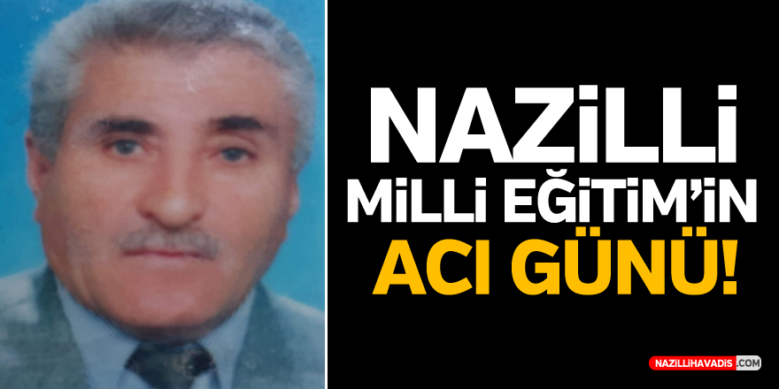 Nazilli Milli Eğitim'in Acı Günü