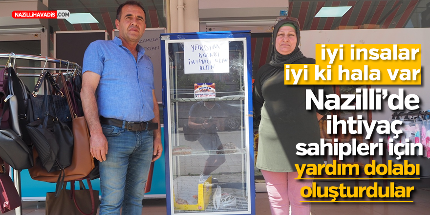 NAZİLLİ’DE İHTİYAÇ SAHİPLERİ İÇİN YARDIM DOLABI OLUŞTURDULAR