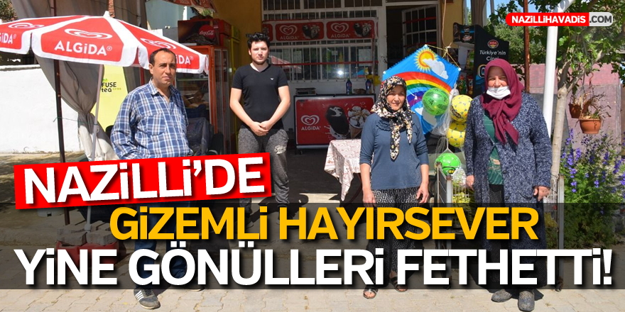 Nazilli’de Gizemli Hayırsever Yine Gönülleri Fethetti