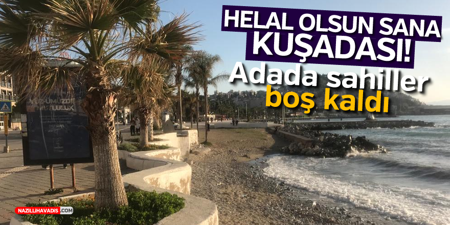 Kuşadası'nda Sahiller Boş Kaldı