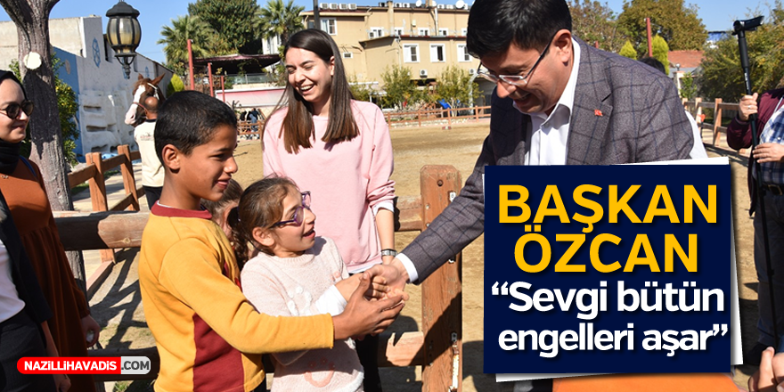 Başkan Özcan; “Sevgi bütün engelleri aşar”