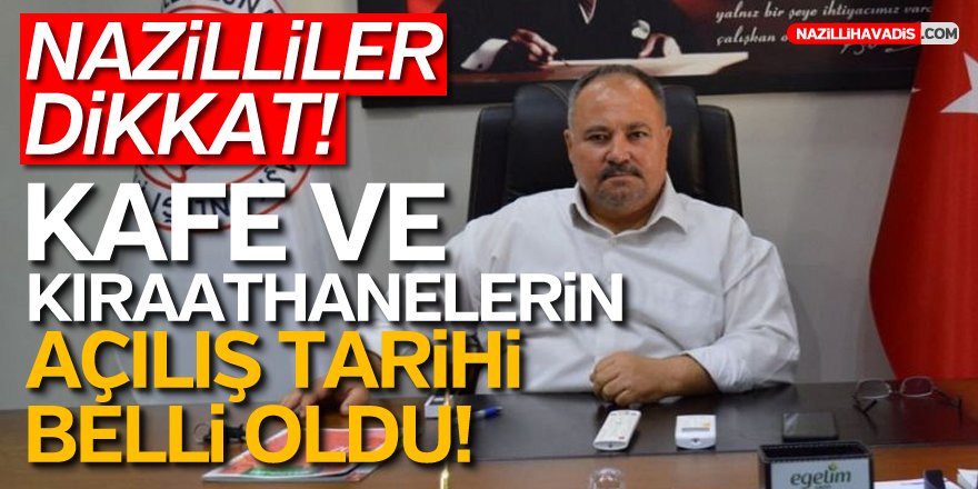 KAFE VE KIRAATHANELERİN AÇILIŞ TARİHİ BELLİ OLDU!