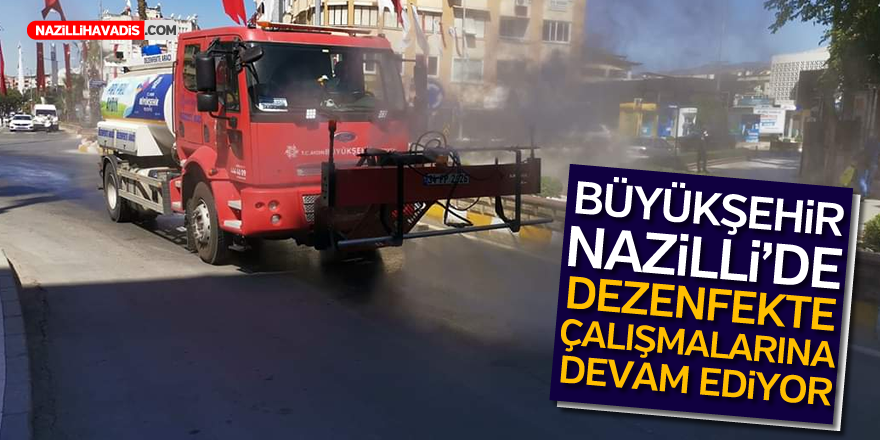 Büyükşehir Nazilli’yi Koronavirüse Karşı İlaçlıyor