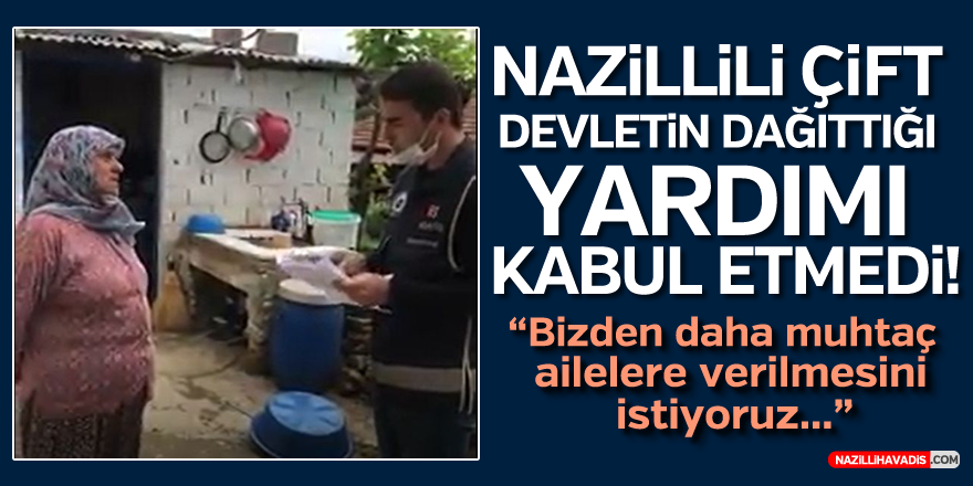 NAZİLLİLİ ÇİFT  1000 TL'LİK YARDIMI KABUL ETMEDİ