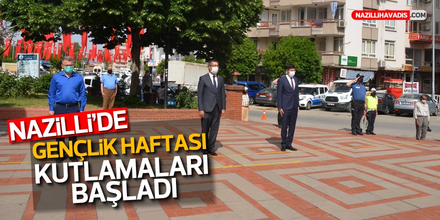 NAZİLLİ’DE GENÇLİK HAFTASI KUTLAMALARI BAŞLADI