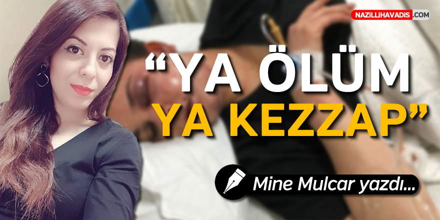 Ya öleceksin ya da kezzap yiyeceksin