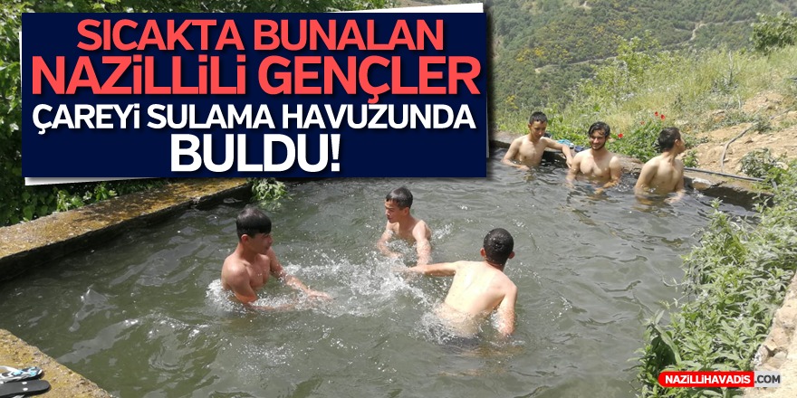 Nazilli’de Sıcaktan Bunalan Gençler Soluğu Sulama Havuzunda Aldı