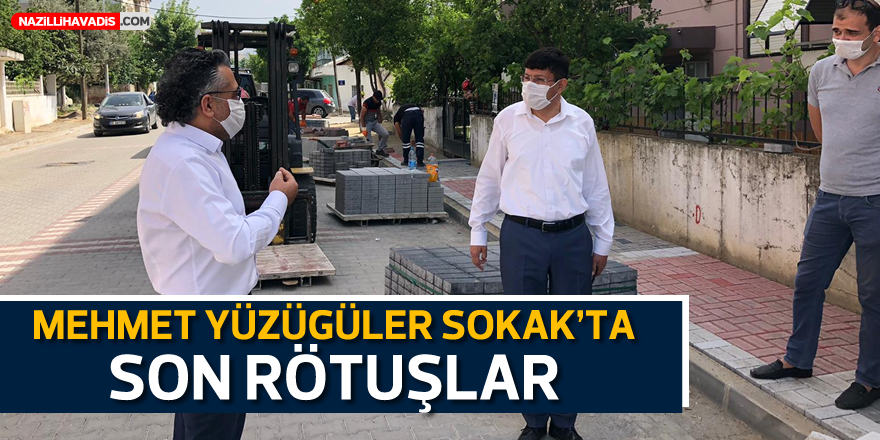 Mehmet Yüzügüler Sokak'ta son rötuşlar