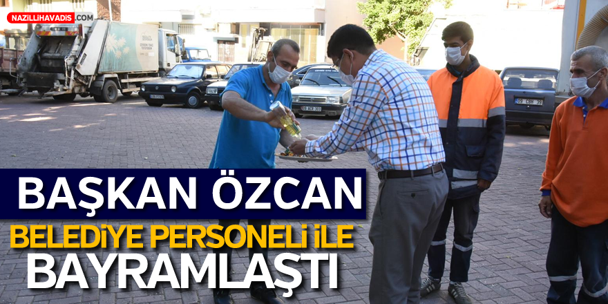 Başkan Özcan personeli ile bayramlaştı