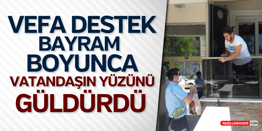 Nazilli Vefa Sosyal Destek Grubu bayramda da vatandaşın yüzünü güldürdü