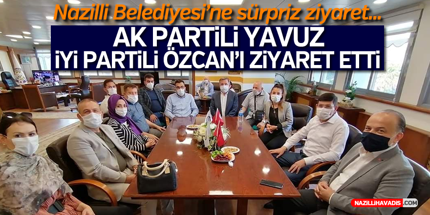 AK PARTİLİ YAVUZ,İYİ PARTİLİ ÖZCAN'I ZİYARET ETTİ