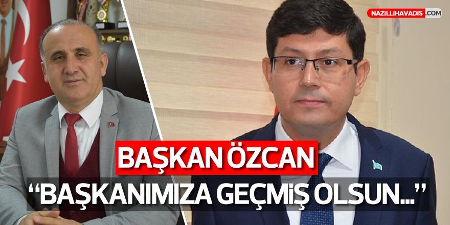 Başkan Özcan'dan Başkan Kaya'ya Geçmiş Olsun Ziyareti