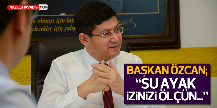 Başkan Özcan’dan ‘su ayak izinizi ölçün’ mesajı