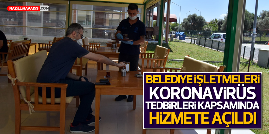 Belediye işletmeleri koronavirüs tedbirleri kapsamında hizmete açıldı