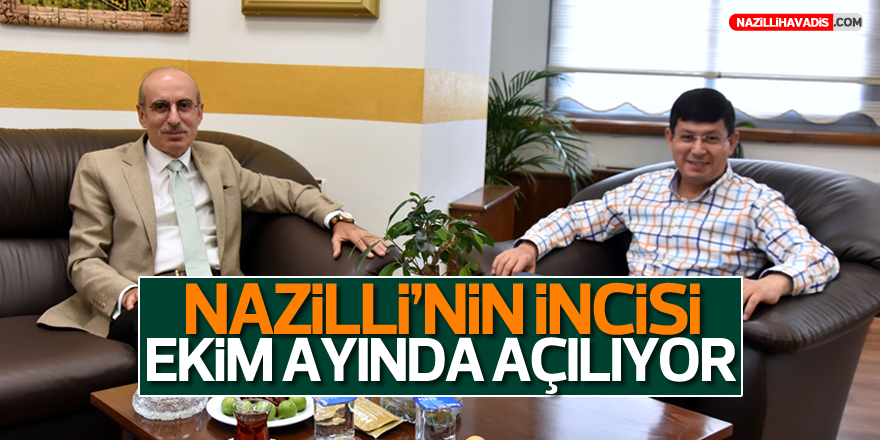 Nazilli’nin incisi Ekim ayında açılıyor