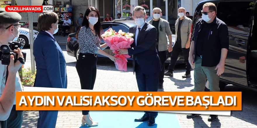 Aydın Valisi Aksoy, görevine başladı
