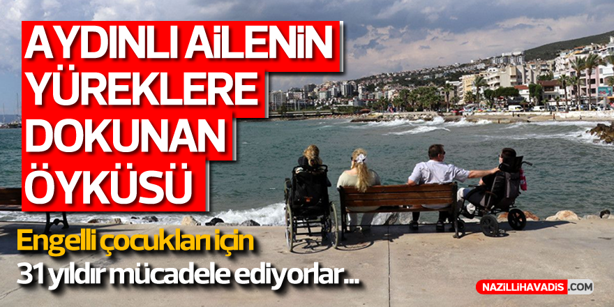 AYDINLI AİLENİN FEDAKARLIK ÖYKÜSÜ