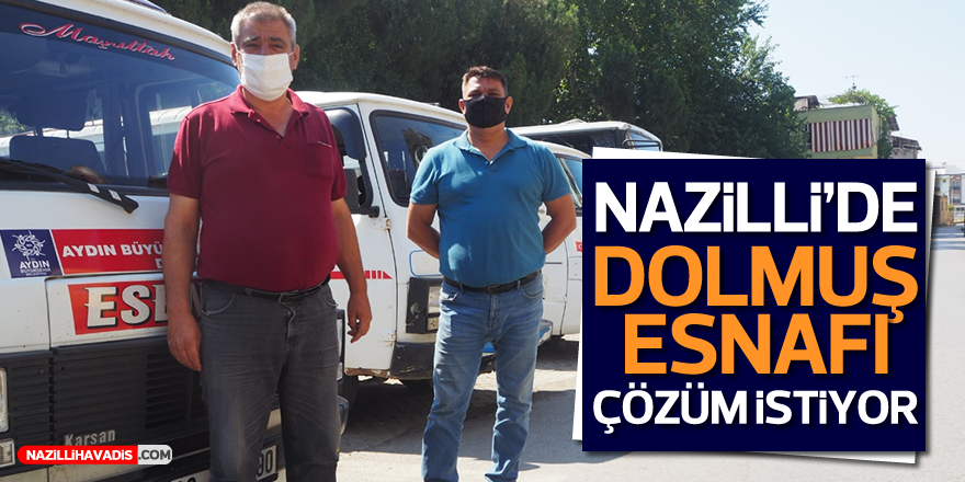 Nazilli’de Dolmuş Esnafı Çözüm İstiyor