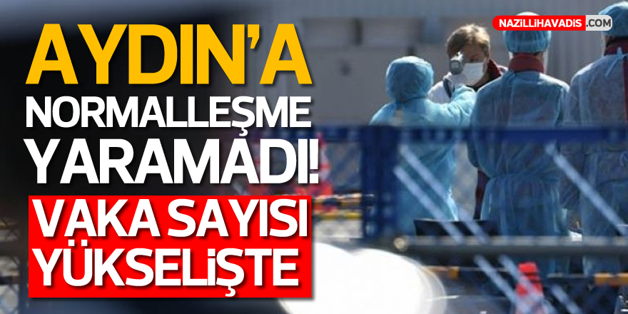 AYDIN'A NORMALLEŞME YARAMADI!