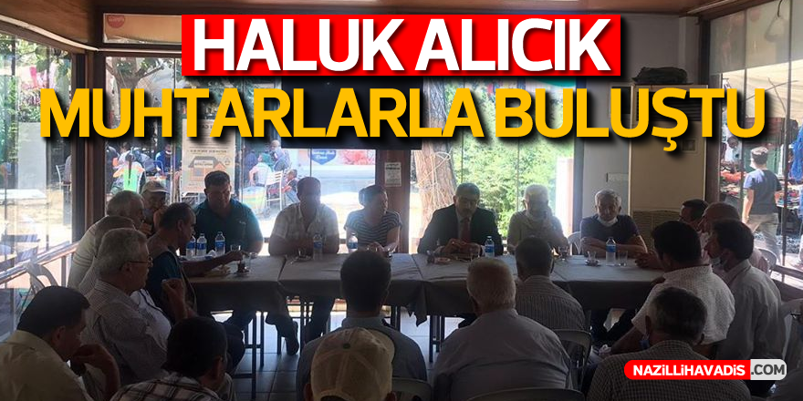 HALUK ALICIK KOÇARLI'YI ZİYARET ETTİ