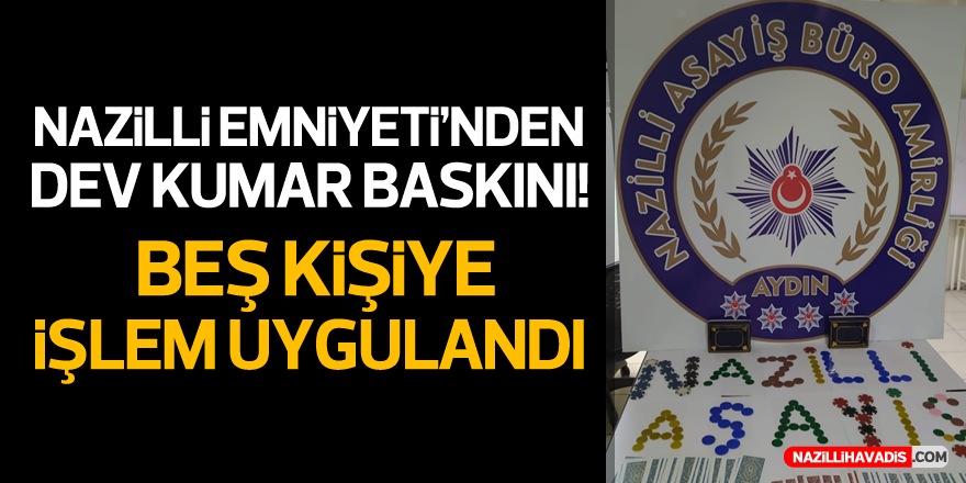 Nazilli Polisinden Kumar Baskını: 5 Kişiye İşlem Uygulandı