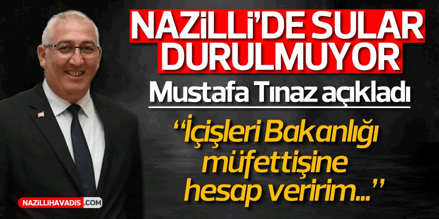 İYİ Partili Tınaz: “İçişleri Bakanlığı müfettişine hesap veririm”