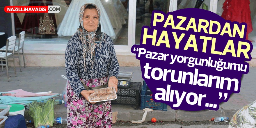 Pazar yorgunluğumu torunlarım alıyor