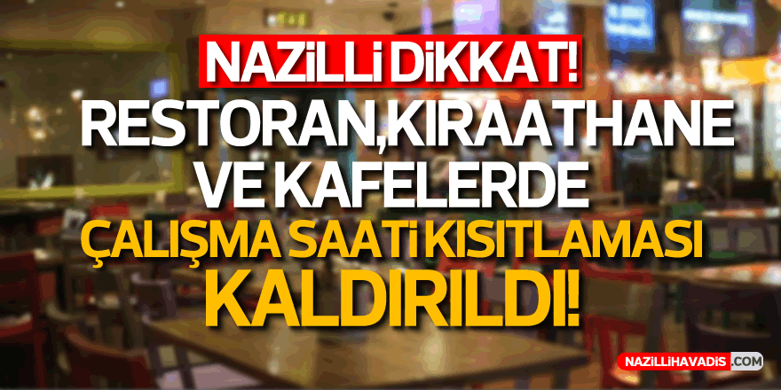 İŞLETMELERİN ÇALIŞMA SAATLERİ KISITLAMASI KALDIRILDI